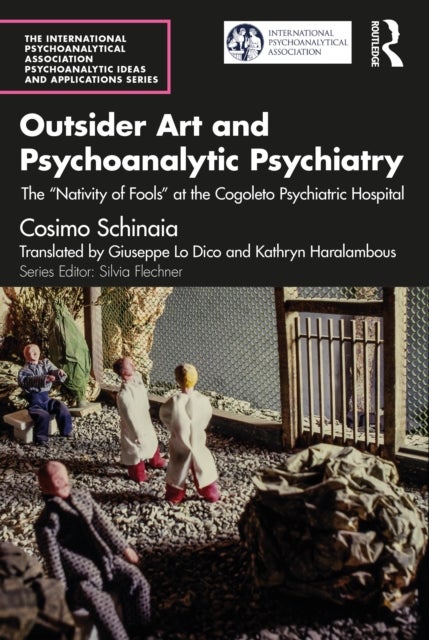 Outsider Art and Psychoanalytic Psychiatry - The “Nativity of Fools” at the Cogoleto Psychiatric Hospital