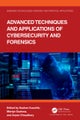 Advanced Techniques and Applications of Cybersecurity and Forensics
