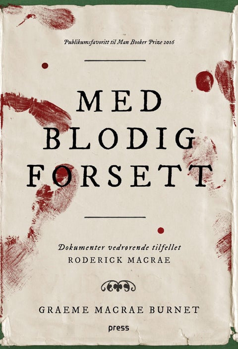 Med blodig forsett - dokumenter vedrørende tilfellet Roderick Macrae : en roman