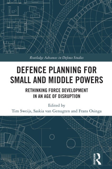 Defence Planning for Small and Middle Powers - Rethinking Force Development in an Age of Disruption