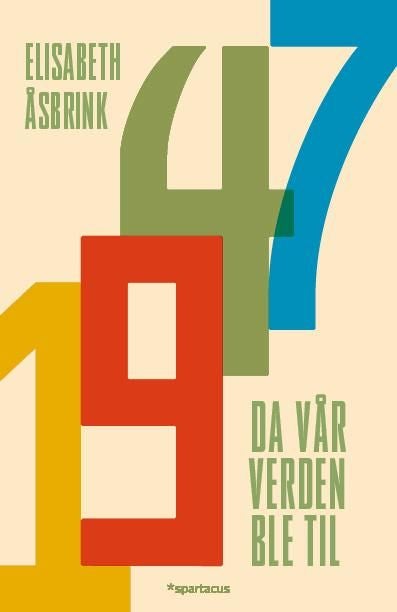 1947 - da vår verden ble til