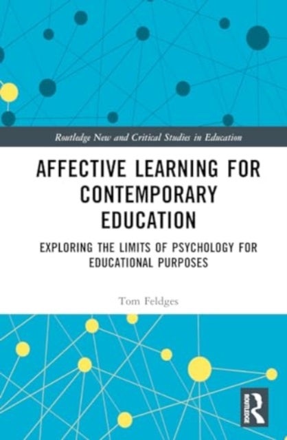 Affective Learning for Contemporary Education - Exploring the Limits of Psychology for Educational Purposes