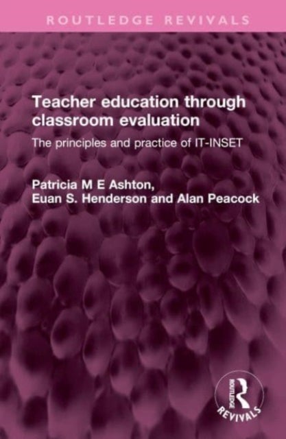 Teacher education through classroom evaluation - The principles and practice of IT-INSET