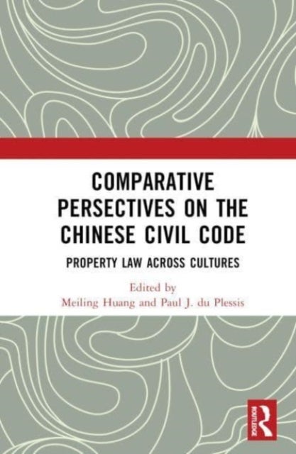 Comparative Perspectives on the Chinese Civil Code - Property Law Across Cultures