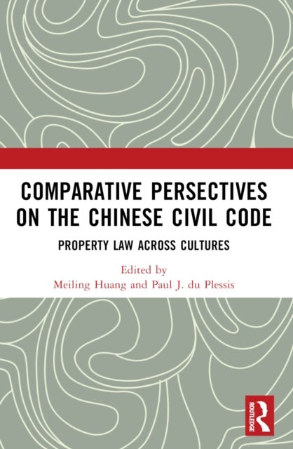 Comparative Perspectives on the Chinese Civil Code - Property Law Across Cultures