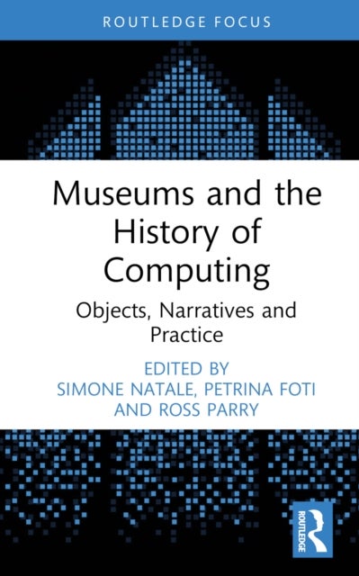 Museums and the History of Computing - Objects, Narratives and Practice