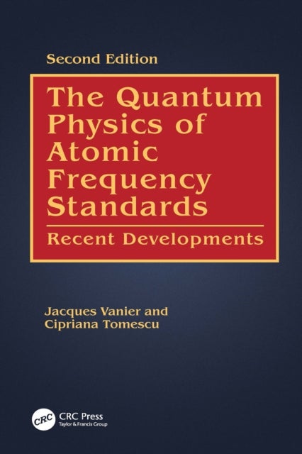 The Quantum Physics of Atomic Frequency Standards - Recent Developments