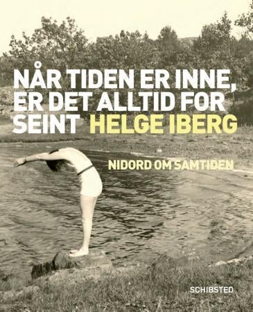 Når tiden er inne, er det alltid for seint - nidord om samtiden