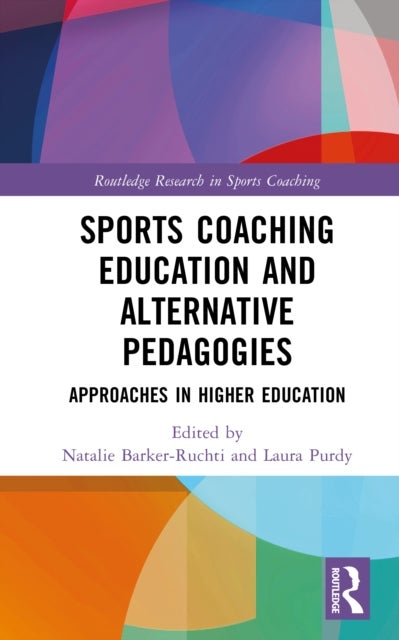 Sports Coaching Education and Alternative Pedagogies - Approaches in Higher Education