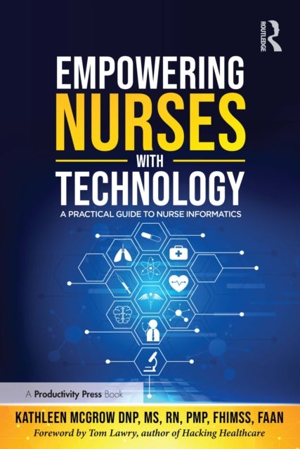 Empowering Nurses with Technology - A Practical Guide to Nurse Informatics