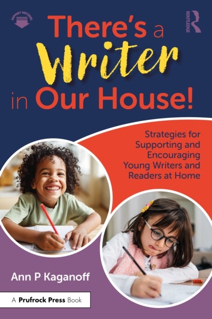There's a Writer in Our House! Strategies for Supporting and Encouraging Young Writers and Readers a