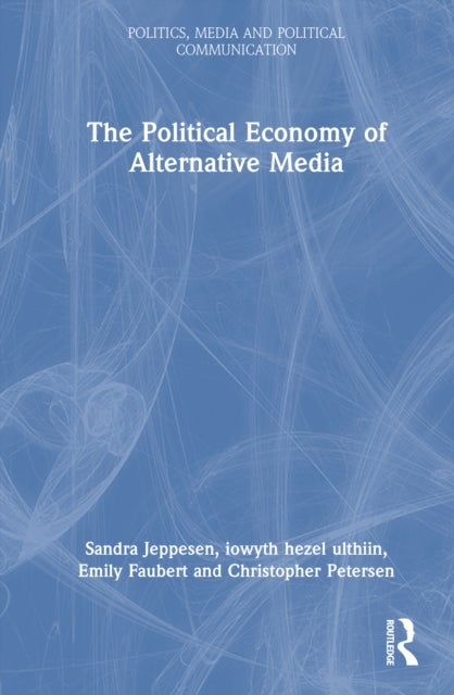 The Political Economy of Alternative Media