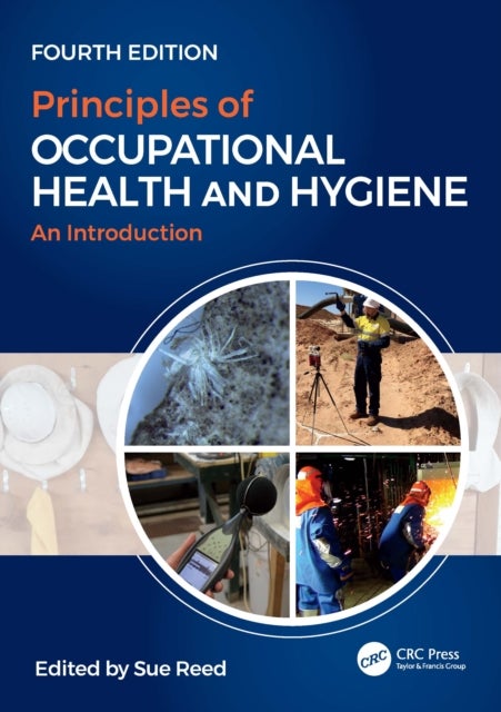 Principles of Occupational Health and Hygiene - An Introduction, Fourth Edition