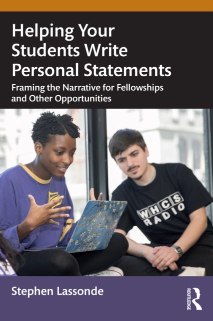 Helping Your Students Write Personal Statements - Framing the Narrative for Fellowships and Other Opportunities