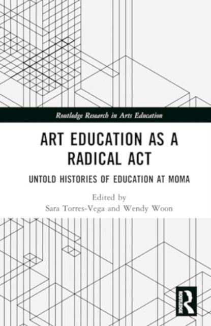 Art Education as a Radical Act - Untold Histories of Education at MoMA