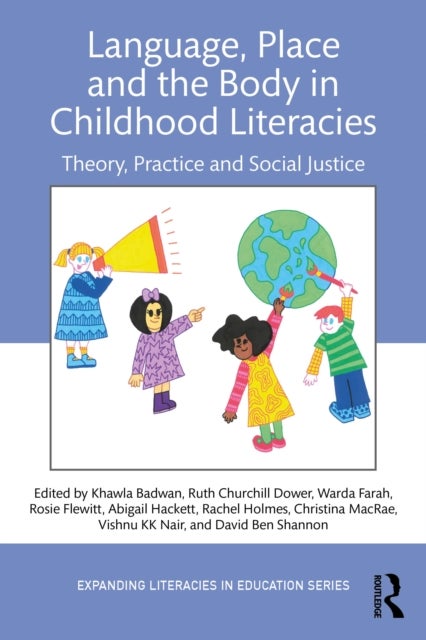 Language, Place, and the Body in Childhood Literacies - Theory, Practice, and Social Justice