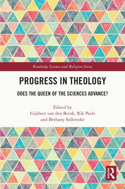 Progress in Theology - Does the Queen of the Sciences Advance?