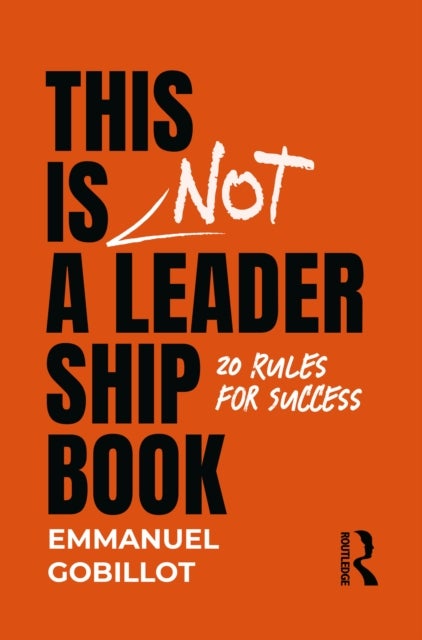 This Is Not A Leadership Book - 20 Rules for Success