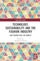 Technology, Sustainability and the Fashion Industry