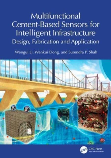 Multifunctional Cement-Based Sensors for Intelligent Infrastructure - Design, Fabrication and Application