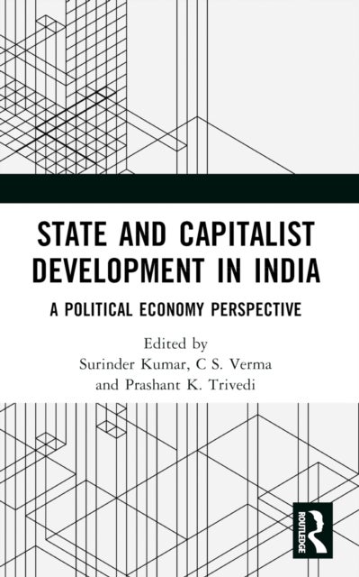 State and Capitalist Development in India - A Political Economy Perspective