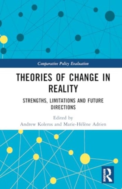 Theories of Change in Reality - Strengths, Limitations and Future Directions