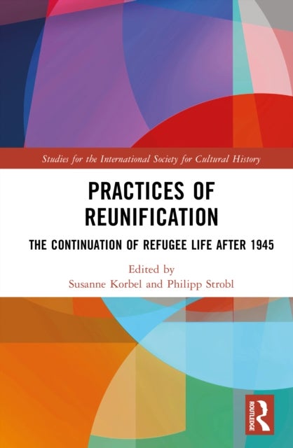 Practices of Reunification - The Continuation of Refugee Life After 1945