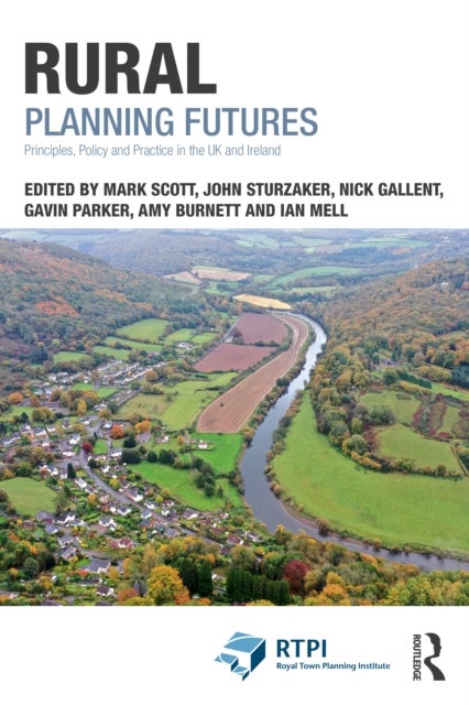 Rural Planning Futures - Principles, Policy and Practice in the UK and Ireland