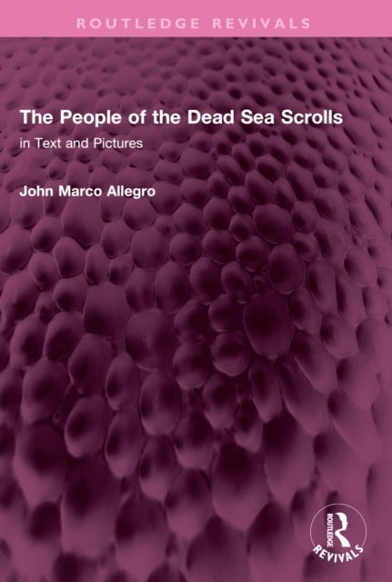 The People of the Dead Sea Scrolls - in Text and Pictures