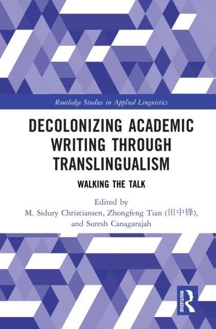 Decolonizing Academic Writing through Translingualism - Walking the Talk