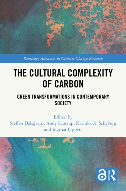 The Cultural Complexity of Carbon - Green Transformations in Contemporary Society