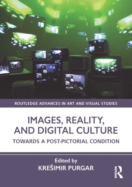 Images, Reality, and Digital Culture - Towards a Post-Pictorial Condition