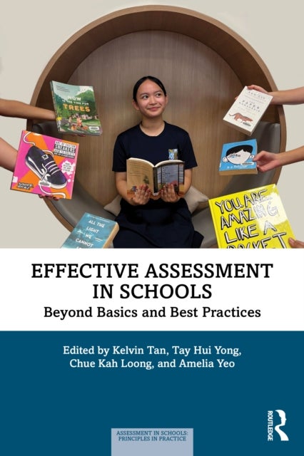 Effective Assessment in Schools - Beyond Basics and Best Practices