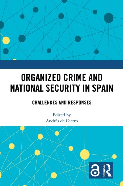 Organized Crime and National Security in Spain - Challenges and Responses