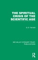 The Spiritual Crisis of the Scientific Age