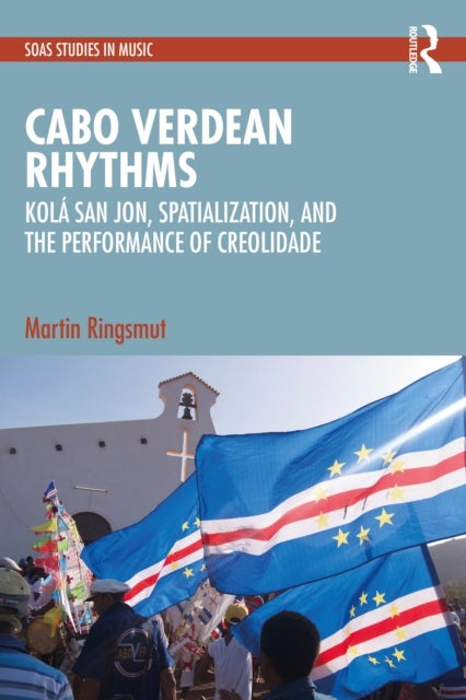 Cabo Verdean Rhythms - Kola San Jon, Spatialization, and the Performance of Creolidade