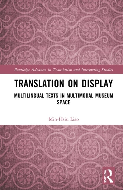 Translation on Display - Multilingual Texts in Multimodal Museum Space