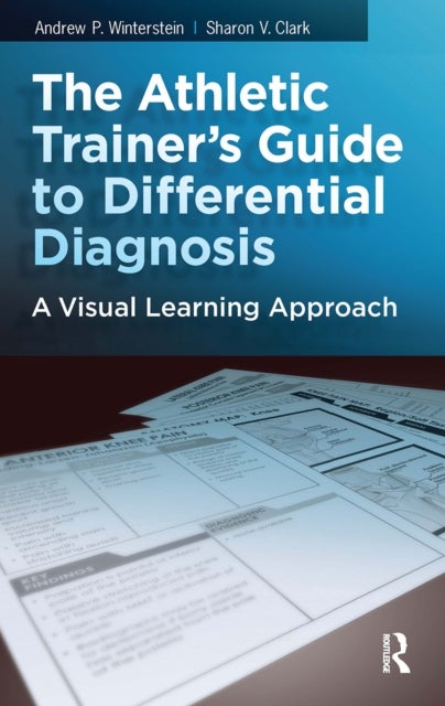 The Athletic Trainer's Guide to Differential Diagnosis - A Visual Learning Approach