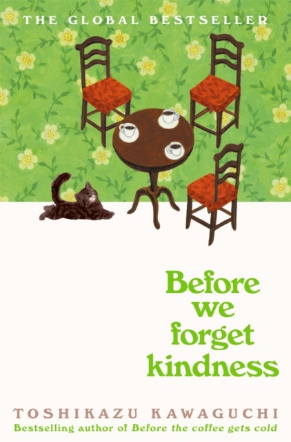 Before We Forget Kindness - The most emotional book yet in the sensational Tokyo cafe series