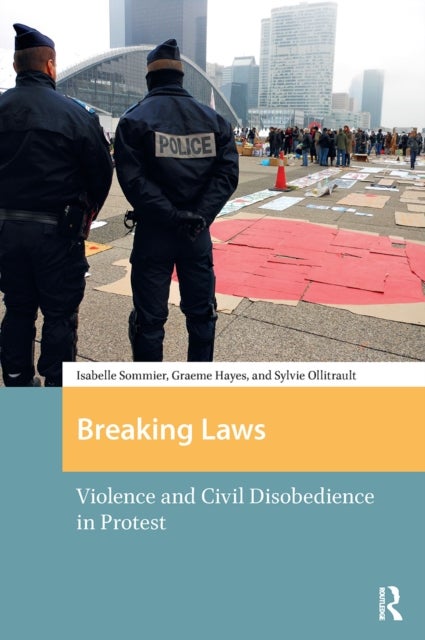 Breaking Laws  Violence and Civil Disobedience in Protest