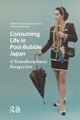 Consuming Life in Post-Bubble Japan