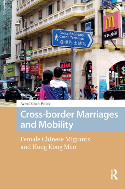 Cross-border Marriages and Mobility - Female Chinese Migrants and Hong Kong Men