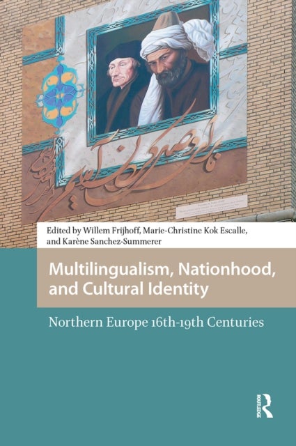 Multilingualism, Nationhood, and Cultural Identity  Northern Europe, 16th19th Centuries