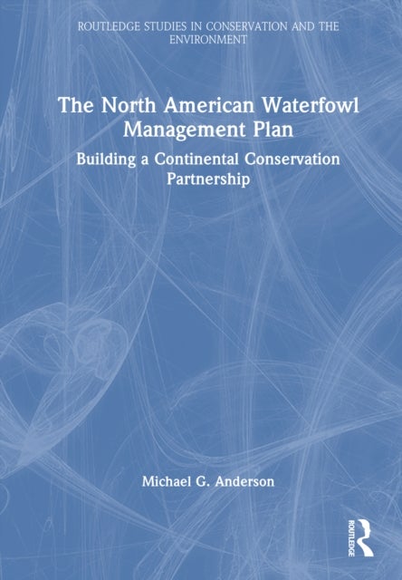 The North American Waterfowl Management Plan Building a Continental Conservation Partnership