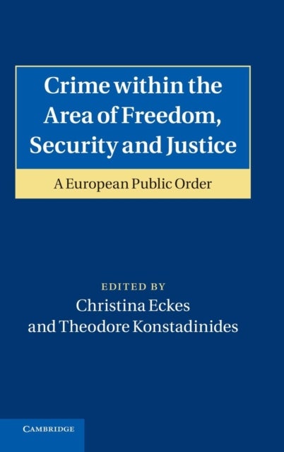 Crime within the Area of Freedom, Security and Justice - A European Public Order