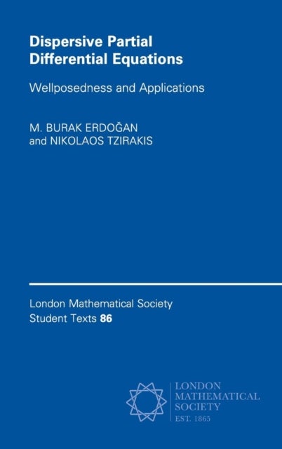 Dispersive Partial Differential Equations - Wellposedness and Applications