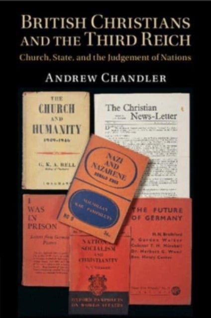 British Christians and the Third Reich - Church, State, and the Judgement of Nations