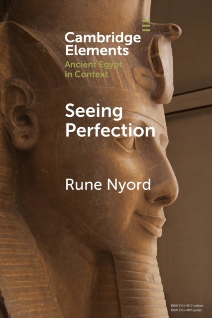 Seeing Perfection - Ancient Egyptian Images beyond Representation