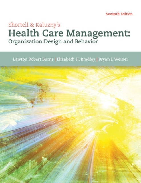 Shortell & Kaluzny's Health Care Management - Organization Design and Behavior
