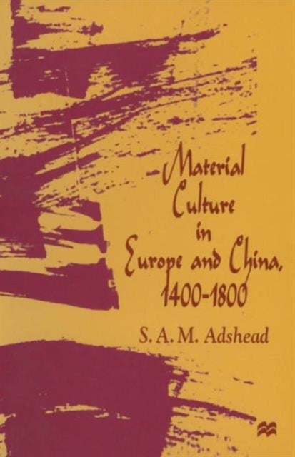 Material Culture in Europe and China, 1400–1800 - The Rise of Consumerism